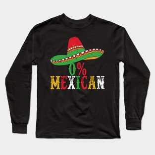 0% Mexican With Sombrero And Mustache For Cinco de Mayo Long Sleeve T-Shirt